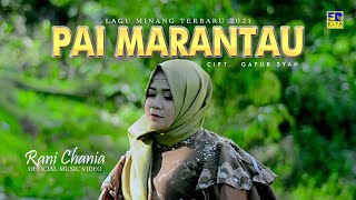 Download lagu Lagu Minang Terbaru 2021 - RANI CHANIA - PAI MARANTAU mp3