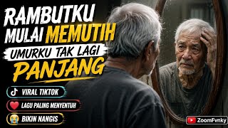Download lagu RAMBUTKU MULAI MEMUTIH UMURKU TAK LAGI PANJANG || LAGU GALAU PALING MENYENTUH HATI || VIRAL TIKTOK ! mp3