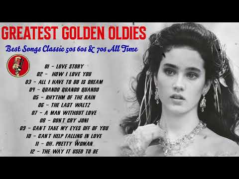 Greatest Golden Oldies 💽 Best Songs Classic 50s 60s & 70s All Time