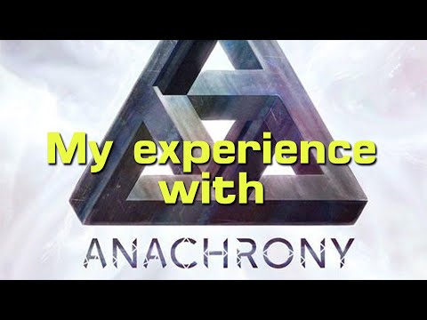 How I Felt Playing Anachrony