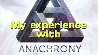 How I Felt Playing Anachrony