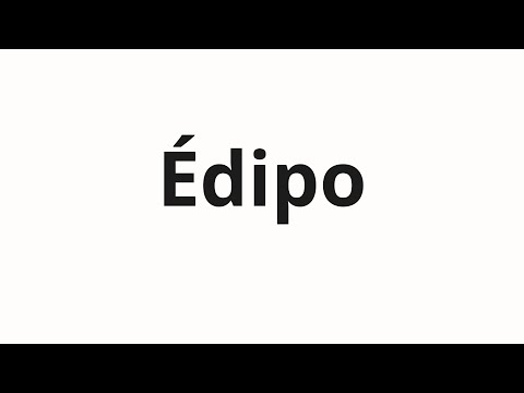 How to pronounce Édipo
