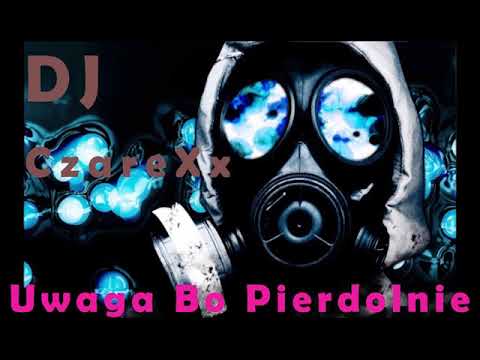 💥DJ CzareXx 🔥Uwaga bo pierdolnie #1💪 Marzec 2019 💣