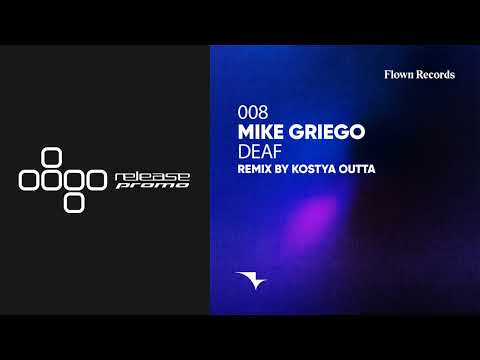 PREMIERE: Mike Griego - Deaf (Kostya Outta Remix) [Flown Records]
