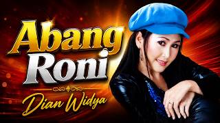 Download lagu Dian Widya - Abang Roni (Dangdut Lyric Video) mp3 Download lagu Dian Widya - Abang Roni (Dangdut Lyric Video) mp3