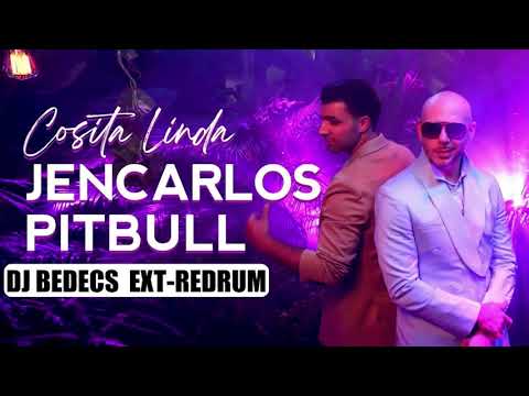 JENCARLOS+PITBULL - COSITA LINDA (DJ BEDECS EXT-REDRUM)