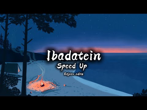 Ibadatein - Rito Riba [ Speed Up ] Rajeev_Editz.