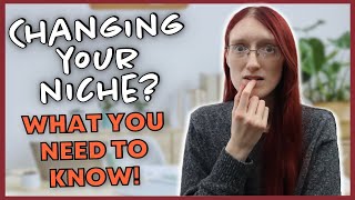 Changing your Niche? What You Need to Know to Avoid Headaches!