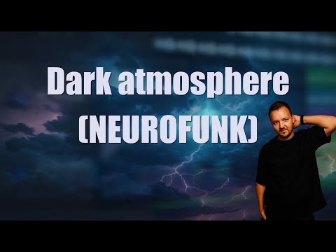 NEUROFUNK TUTORIAL | Grand Dark Atmosphere | FL STUDIO v21.2