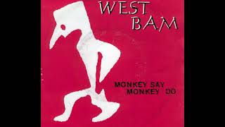 West Bam - Monkey Say Monkey Do (I Wanna Do)
