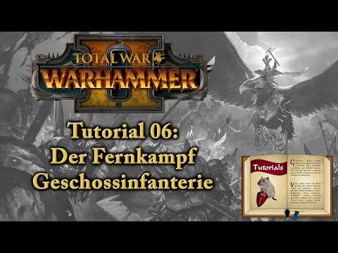 Der Fernkampf - Geschossinfanterie - Tutorial #06 - Total War: Warhammer [Deutsch/German]