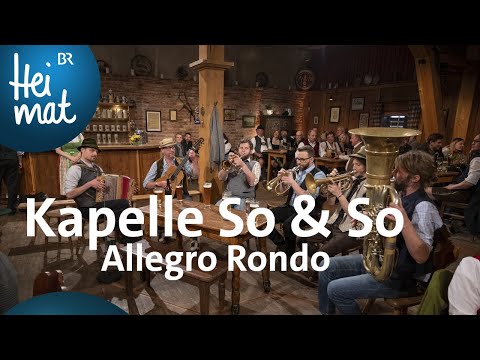 Kapelle So & So: Allegro Rondo | Wirtshausmusikanten | BR Heimat - Die beste Volksmusik