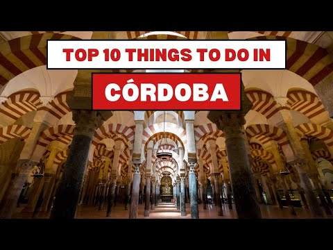 Top 10 Attractions to Visit in Córdoba Spain