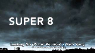 Super 8 - Letting Go (Piano Version) - by Sam Yung
