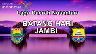 Download lagu BATANGHARI, LAGU JAMBI DAERAH SUMATERA, LIRIK mp3