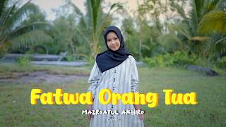 Download lagu FATWA ORANG TUA - MAZRO ( COVER ) mp3
