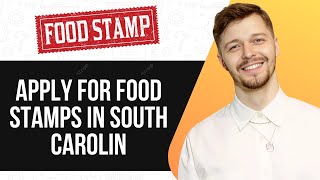 HOW TO APPLY FOR FOOD STAMPS IN SOUTH CAROLINA (FULL GUIDE) 2025