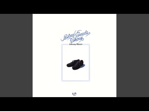 Blue Suede Shoes - Johnny Rivers