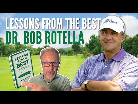 Ep. 3 on Dr. Bob Rotella | Golf Lessons from the Best