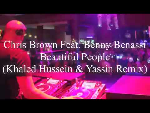 Chris Brown feat. Benny Benassi - Beautiful People (Khaled Hussein & Yassin 2012 remix)