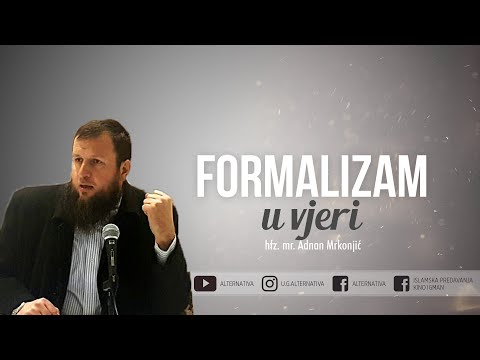 Hfz. Mr. Adnan Mrkonjić – „Formalizam u vjeri“ 31.03.2018