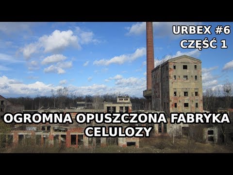 Ogromna opuszczona fabryka celulozy - URBEX #6 cz.1/2 (Eksploratorzy Dolnego Śląska)
