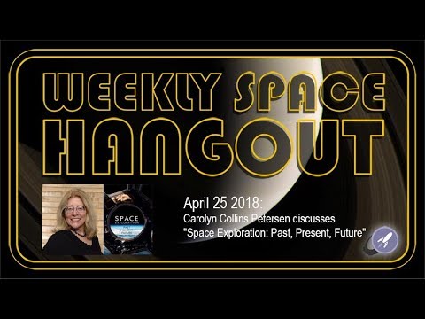 Weekly Space Hangout: April 25, 2018: Carolyn Collins Petersen discusses "Space Exploration"