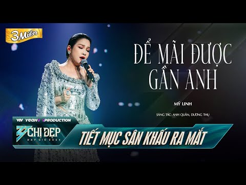 ĐỂ MÃI ĐƯỢC GẦN ANH - CHỊ ĐẸP MỸ LINH (Tiết Mục Solo) | CHỊ ĐẸP ĐẠP GIÓ 2024