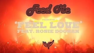 Feed Me - Feel Love feat. Rosie Doonan