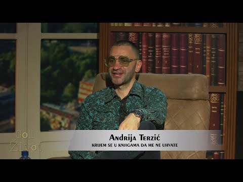 GOLI ŽIVOT - ANDRIJA TERZIĆ