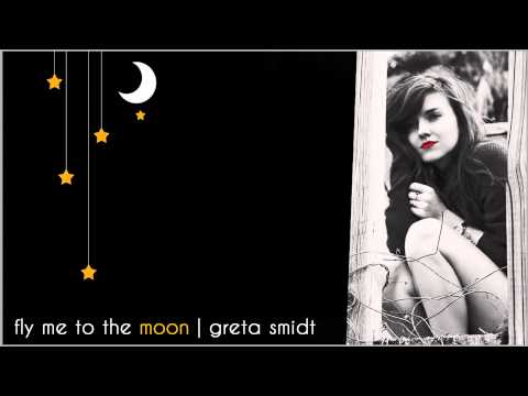 Fly Me to the Moon - Greta Smidt