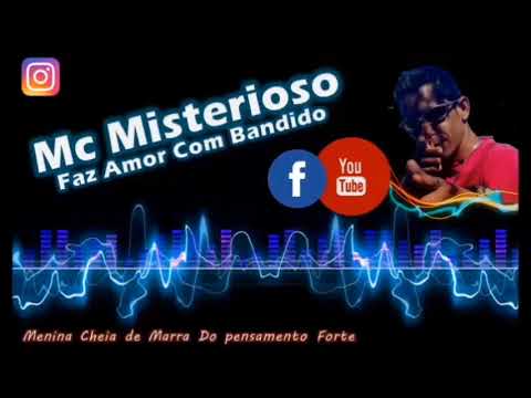 Mc Misterioso - Faz Amor Com Bandido (lançamento2018) Dj Chima