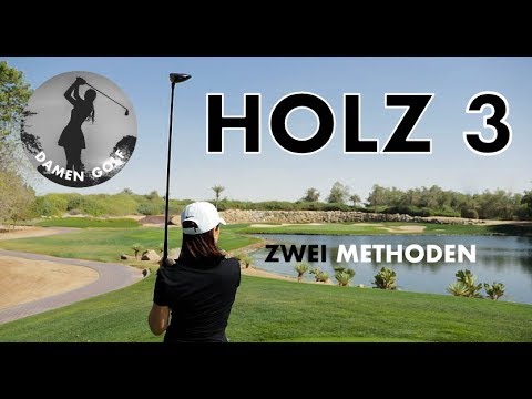 Damengolf: Holz 3 Technik, Teil II - 2 Methoden