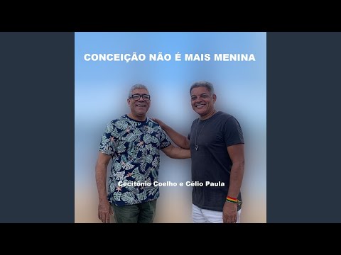 Conceição Não É Mais Menina - Cecitônio Coelho