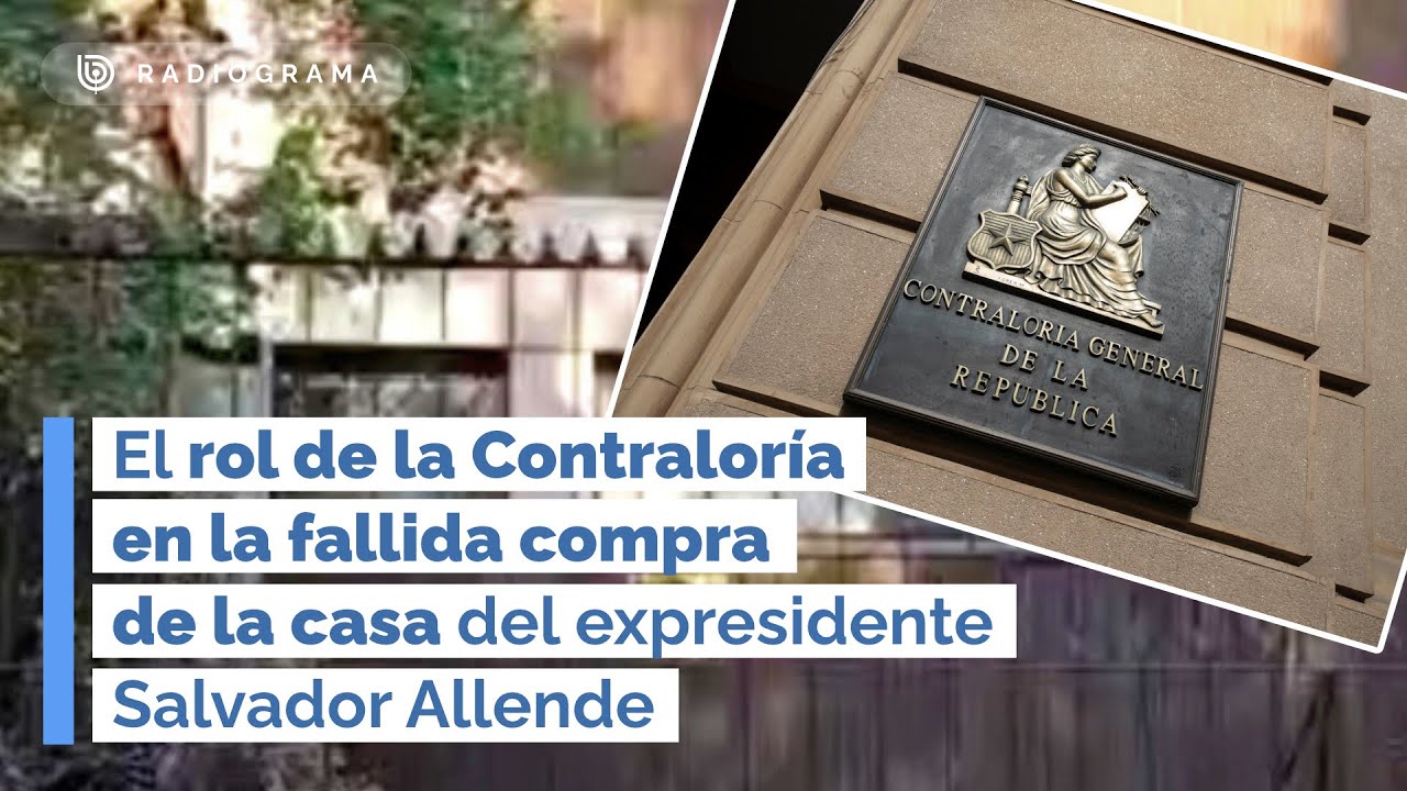 El rol de Contraloría en la fallida compra de casa del expresidente Allende (RD)