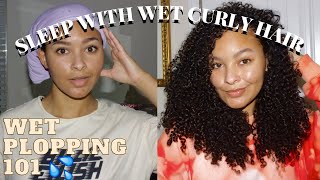 HOW TO SLEEP WITH WET CURLY HAIR / OVERNIGHT WET PLOPPING ON 3B/3C HAIR / WET PLOP CURLY HAIR