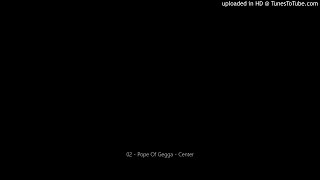 02 - Pope Of Gegga - Center