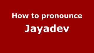 How to pronounce Jayadev