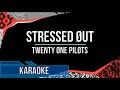 Twenty One Pilots - Stressed Out (Karaoke)