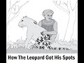 How The Leopard Got His Spots (Rudyard Kipling)