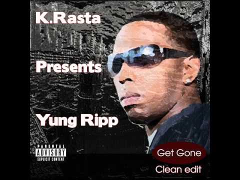Get Gone K.Rasta & Yung Ripp