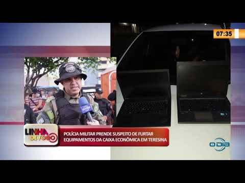 LINHA DE FOGO 04 05 2020 POLíCIA MILITAR PRENDE SUSPEITO DE FURTAR EQUIPAMENTOS DA CAIXA ECONí”MICA