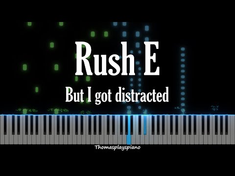 Rush E but I got distracted