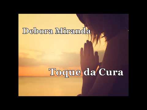 Toque Da Cura - Débora Miranda