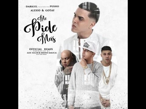 Me Pide Mas Remix   Darkiel Ft  Pusho, Alexio La Bestia Y Gotay   Audio Official   2016