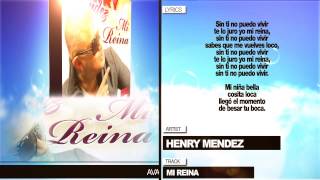 Henry Mendez &quot;Mi Reina&quot; (Con Letra)