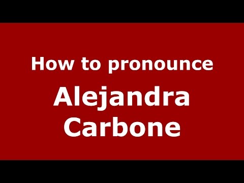 How to pronounce Alejandra Carbone (Spanish/Argentina) - PronounceNames.com