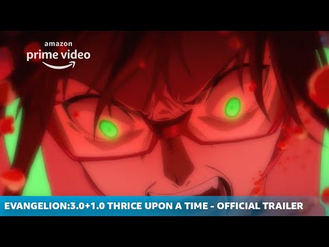 Evangelion: 3.0+1.01 Thrice Upon a Time | Official Trailer | Amazon Originals