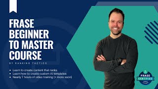 Frase.io Beginner to Master Course - Level Up Your SEO & AI Writing Game!