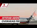 Jetstar scraps weight limits but charges for overhead lockers | 7NEWS